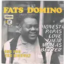 7inch Vinyl Single - Fats Domino - Honest Papas Love Their Mothers Better