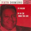 7inch Vinyl Single - Fats Domino - I'm Walkin' / I'm In The Mood For Love