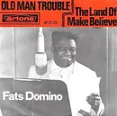 7inch Vinyl Single - Fats Domino - Old Man Trouble