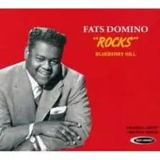 Fats Domino - "Rocks"- Blueberry Hill