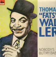 Fats Waller / Thomas 'Fats' Waller - Nobody's But My Baby