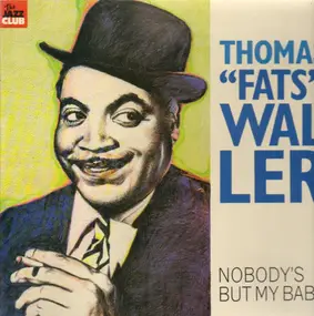 Fats Waller And His Rhythm - Nobody's But My Baby