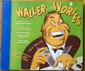 Fats Waller And His Rhythm - Waller On The Ivories