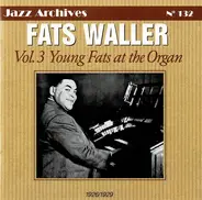Fats Waller - Young Fats At The Organ Vol. 3