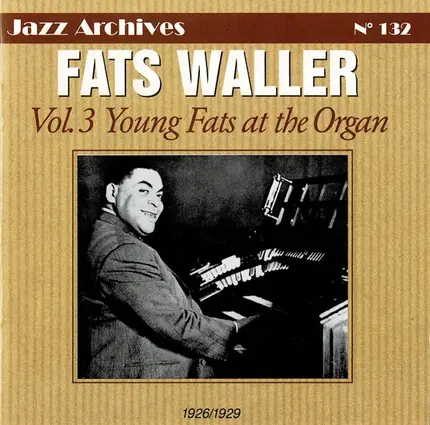 Fats Waller - Young Fats At The Organ Vol. 3
