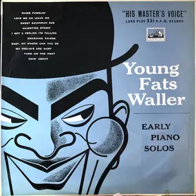 Fats Waller And His Rhythm - Young Fats Waller - Early Piano Solos