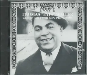 Fats Waller And His Rhythm - Classic Jazz From Rare Piano Rolls