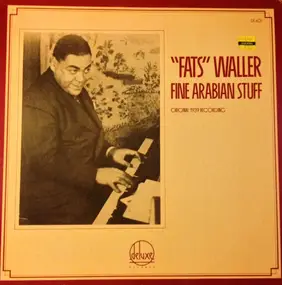 Fats Waller And His Rhythm - Fine Arabian Stuff