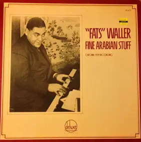 Fats Waller And His Rhythm - Fine Arabian Stuff