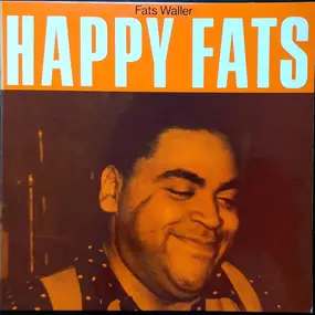 Fats Waller And His Rhythm - Happy Fats