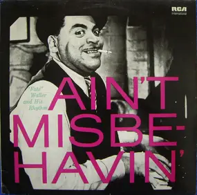 Fats Waller And His Rhythm - Ain't Misbe-havin'