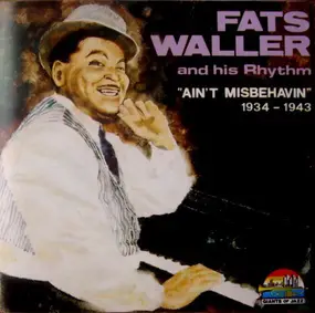 Fats Waller And His Rhythm - Aint Misbehavin 1934-1943