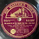 Schellack - Fats Waller & His Rhythm - I'm Always In The Mood For You / She's Tall, She's Tan, She's Terrific