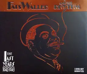 Fats Waller And His Rhythm - The Last Years 1940 - 1943