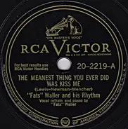 Fats Waller & His Rhythm - The Meanest Thing You Ever Did Was Kiss Me / I Used To Love You