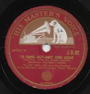 Fats Waller & His Rhythm - Something Tells Me / I'm Gonna Salt Away Some Sugar (For My Sugar And Me)