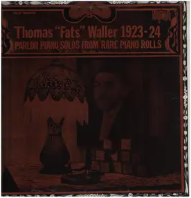 Fats Waller And His Rhythm - 1923-24 Parlor Piano Solos From Rare Piano Rolls