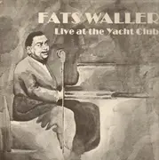 LP - Fats Waller - Live At The Yacht Club