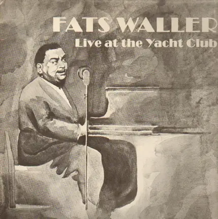 Fats Waller - Live At The Yacht Club