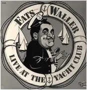 LP - Fats Waller - Live At The Yacht Club