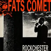 Fats Comet - Rockchester