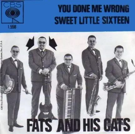 Fats And His Cats - You Done Me Wrong / Sweet Little Sixteen