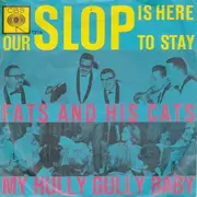 7inch Vinyl Single - Fats And His Cats - Our Slop Is Here To Stay