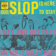 Fats And His Cats - Our Slop Is Here To Stay