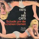 7inch Vinyl Single - Fats And His Cats - Schade Um Die Schönen Damen