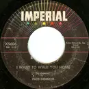 7inch Vinyl Single - Fats Domino - I Want To Walk You Home / I'm Gonna Be A Wheel Some Day