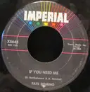 7inch Vinyl Single - Fats Domino - If You Need Me / Country Boy - original 1st us