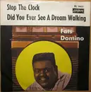 7inch Vinyl Single - Fats Domino - Stop The Clock / Did You Ever See A Dream Walking
