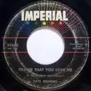 7inch Vinyl Single - Fats Domino - Tell Me That You Love Me