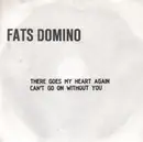 7inch Vinyl Single - Fats Domino - There Goes (My Heart Again)