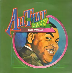 Fats Waller And His Rhythm - All That Jazz