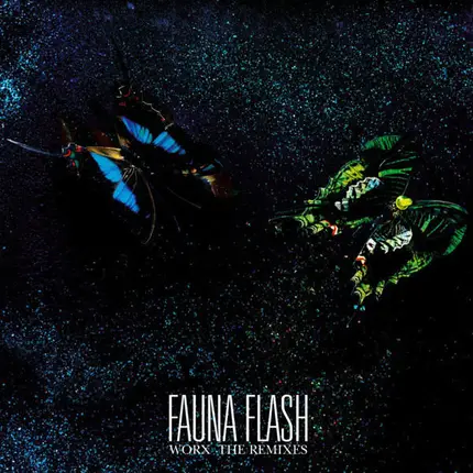 Fauna Flash - Worx - The Remixes
