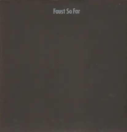 Faust - So Far