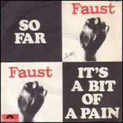 Faust - So Far/It's a Bit of