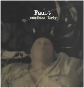 Faust - Something Dirty