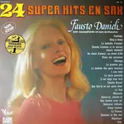 Fausto Danieli, Son Saxophone Et Son Orchestre - 24 Super Hits En Sax