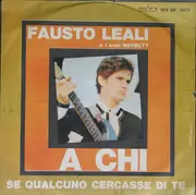 7inch Vinyl Single - Fausto Leali E I Suoi Novelty - A Chi