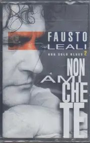 Fausto Leali - Non Solo Blues 2 (Non Ami Che Te)