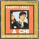 7inch Vinyl Single - Fausto Leali & I Novelty, Fausto Leali E I Suoi Novelty - A Chi / Se Qualcuno Cercasse Di Te