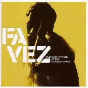 FAVEZ - OLD & STRONG IN THE MODER