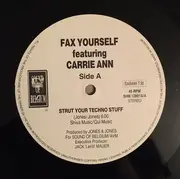 12inch Vinyl Single - Fax Yourself Featuring Carrie Ann - Strut Your Techno Stuff