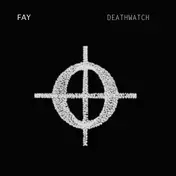 FAY - Deathwatch