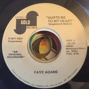 Faye Adams - Hurts Me To My Heart/ Crazy Mixed Up World