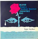 LP - Faye Tucker - Blues From A Broken Hearted Country Gal