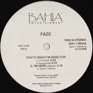 Faze - That's What I'm Here For