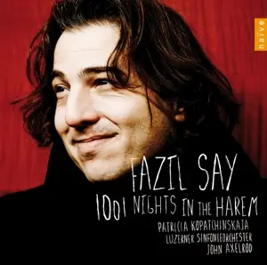 Fazil/Kopatchinskaja,Patricia/Luzerner So Say - 1001 Nights In The Harem